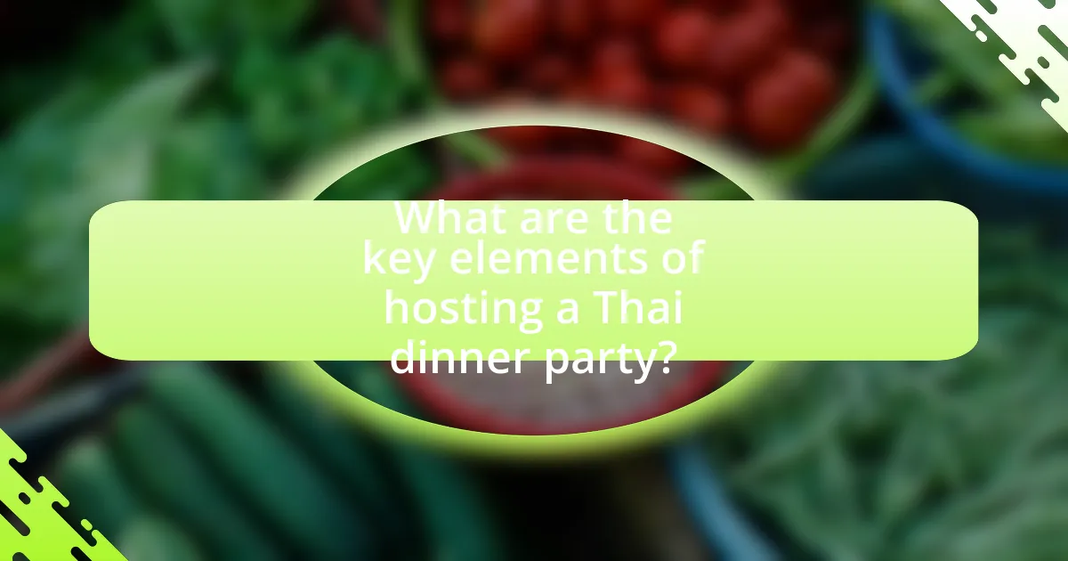 What are the key elements of hosting a Thai dinner party?