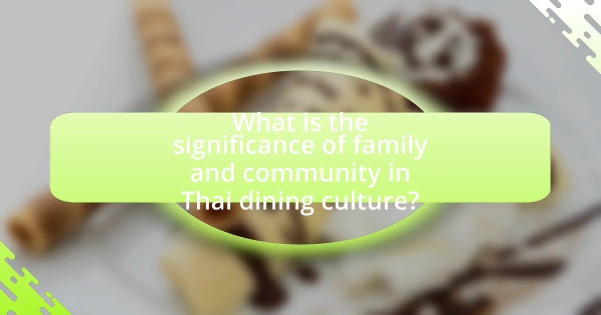 What is the significance of family and community in Thai dining culture?